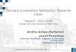 Socially Innovative Networks: Deserve Case Kajaani, 29.9.2006 Deserve International Meeting Andra Aldea-Partanen Jouni Ponnikas L¶nnrot Institute, Kajaani