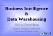 1 Business Intelligence & Data Warehousing Tom A. Fürstenberg Business Intelligence Consultant Cap Gemini Ernst & Young