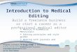 Introduction to Medical Editing Build a freelance business or start a career as a professional medical editor  Medical & Biomedical Manuscripts  Editing