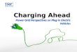 1 Charging Ahead Power Grid Perspectives on Plug-in Electric Vehicles