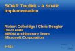 SOAP Toolkit - A SOAP Implementation Robert Coleridge / Chris Dengler Dev Leads MSDN Architecture Team Microsoft Corporation 9-331