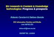 EU research in Content & Knowledge technologies: Progress & prospects Roberto Cencioni & Stefano Bertolo DG Information Society and Media infso-e2@cec.eu.int