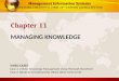 Management Information Systems MANAGING THE DIGITAL FIRM, 12 TH EDITION GLOBAL EDITION MANAGING KNOWLEDGE Chapter 11 VIDEO CASES Case 1: L'Oréal: Knowledge