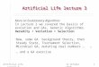 12 October 2010Artificial Life Lecture 31 Artificial Life lecture 3 More on Evolutionary Algorithms In Lecture 2 we covered the basics of evolution and