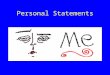 Personal Statements. RHETORICAL AUDIENCE PURPOSE