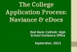 The College Application Process: Naviance & eDocs Red Bank Catholic High School Guidance Office September, 2013