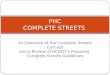 An Overview of the Complete Streets Concept and a Review of NCDOT’s Proposed Complete Streets Guidelines PHC COMPLETE STREETS
