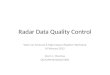 Radar Data Quality Control Warn-on-Forecast & High Impact Weather Workshop 8 February 2012 Kevin L. Manross OU/CIMMS/NOAA/NSSL
