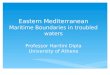 Eastern Mediterranean Maritime Boundaries in troubled waters Professor Haritini Dipla University of Athens