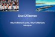 Due Diligence Your Offensive Line, Your Offensive Weapon