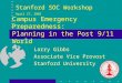 Campus Emergency Preparedness: Planning in the Post 9/11 World Larry Gibbs Associate Vice Provost Stanford University Stanford SOC Workshop April 17, 2003