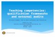 Teaching competencies: qualification frameworks and external audits The Dutch example: how to unite uniformity and flexibility Riekje de Jong (Utrecht