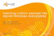 Injecting custom payload into signed Windows executables! Title Igor Glücksmann glucksmann@avast.com  REcon 2012