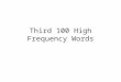 Third 100 High Frequency Words above stop rain