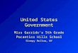 United States Government Miss Garrido’s 5th Grade Pocantico Hills School Sleepy Hollow, NY