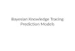Bayesian Knowledge Tracing Prediction Models. Bayesian Knowledge Tracing