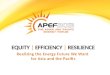 EQUITY | EFFICIENCY | RESILIENCE Realizing the Energy Future We Want for Asia and the Pacific