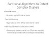 Partitional Algorithms to Detect Complex Clusters Kernel K-means K-means applied in Kernel space Spectral clustering Eigen subspace of the affinity matrix