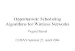 Opportunistic Scheduling Algorithms for Wireless Networks Vegard Hassel CUBAN Seminar 22. April 2004