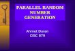 PARALLEL RANDOM NUMBER GENERATION Ahmet Duran CISC 879