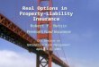 Real Options in Property-Liability Insurance Robert P. Butsic Fireman’s Fund Insurance CAS Seminar on Enterprise Risk Management April 2-3, 2001