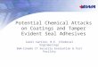 Potential Chemical Attacks on Coatings and Tamper Evident Seal Adhesives Carol Cantlon, B.E. (Chemical Engineering) EWA-Canada IT Security Evaluation &