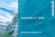 1 AutoCAD LT 2006 AutoCAD LT ® 2006 The world’s number one 2D drafting software Advanced Micro Systems, Inc