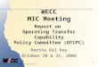 Western Electricity Coordinating Council 1 WECC MIC Meeting Report on Operating Transfer Capability Policy Committee (OTCPC) Marina Del Ray October 30