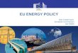 1 EU ENERGY POLICY Energy Bart Castermans European Commission DG ENER