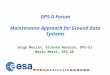 OPS-G Forum Maintenance Approach for Ground Data Systems Serge Moulin, Vicente Navarro, OPS-GI Mario Merri, OPS-GD