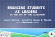 ENGAGING STUDENTS AS LEADERS IN AND OUT OF THE CLASSROOM James Barton, Jennifer Zayac & Tricia Andrews Fort Dorchester High School