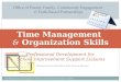Office of Parent, Family, Community Engagement & Faith-Based Partnerships Time Management & Organization Skills Time Management and Organization Skills