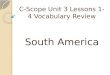 C-Scope Unit 3 Lessons 1-4 Vocabulary Review South America