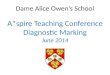 Dame Alice Owen’s School A*spire Teaching Conference Diagnostic Marking June 2014