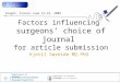 Factors influencing surgeons’ choice of journal for article submission Kjetil Søreide MD PhD Department of Surgical Sciences Department of Surgery Vougot,