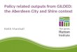 Policy related outputs from GILDED: the Aberdeen City and Shire context Keith Marshall