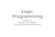 Logic Programming Lecture 1: Course orientation; Getting started with Prolog