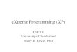 EXtreme Programming (XP) CSE301 University of Sunderland Harry R. Erwin, PhD