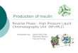 Production of Insulin Reverse Phase – High Pressure Liquid Chromatography Unit (RP-HPLC) Presented by:Justin McComb Rachelle Bolton Young Chang