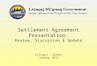 Settlement Agreement Presentation: Review, Discussion & Update Listuguj, Quebec January 2014