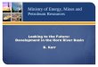 Ministry of Energy, Mines and Petroleum Resources Looking to the Future: Development in the Horn River Basin B. Kerr