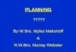 PLANNING ????? By W.Bro. Myles Makortoff & R.W.Bro. Murray Webster