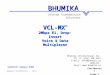 BHUMIKA ENTERPRISES, 2004 Confidential Slide 1 VCL-MX ™ 2Mbps E1, Drop-Insert Voice & Data Multiplexer Telecom Transmission Solutions Updated : August,
