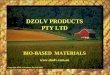 DZOLV PRODUCTS PTY LTD BIO-BASED MATERIALS  Copyright DZOLV Products Pty Ltd 2006