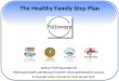 The Healthy Family Step Plan Author: Prof Paula Barrett Pathways Health and Research Centre:  © Copyright entire contents Dr. Paula