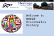 Welcome to World Discoveries History. I’m team teaching with Sherry David, Colleyville Middle School World Discoveries teacher. We have been planning