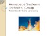 Aerospace Systems Technical Group Presented by Carla Landsberg