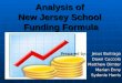 Analysis of New Jersey School Funding Formula Prepared by: Jesus Buitrago Dawn Cuccolo Matthew Dimter Marian Enny Sydonie Harris