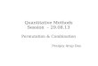 Quantitative Methods Session – 29.08.13 Permutation & Combination Pranjoy Arup Das