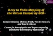 X-ray to Radio Mapping of the Virtual Cosmos by GCD+ Daisuke Kawata, Chris B. Brook, Tim W. Connors, and Brad K. Gibson Centre for Astrophysics and Supercomputing,